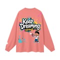 Keep Dreaming Oversized Unisex Long Sleeve T-Shirt